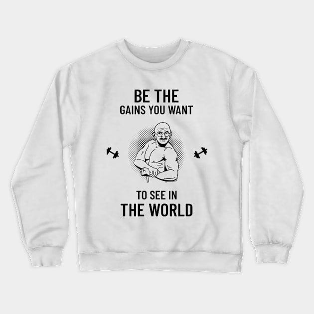 gains you want Crewneck Sweatshirt by FUNNY LIFE